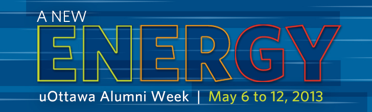 A new energy! uOttawa Alumni Week - May 6th to 12th