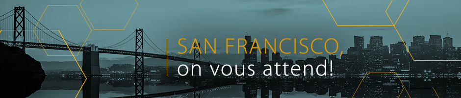 San Francisco, on vous attend!