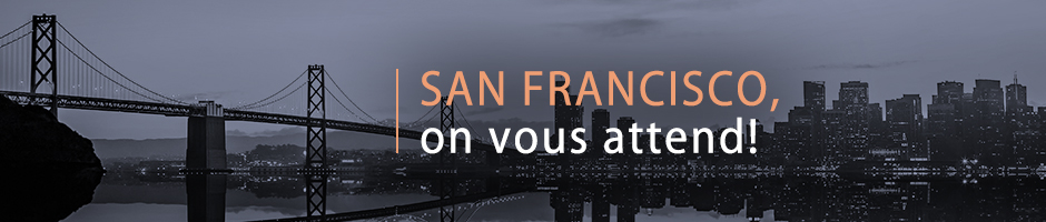 San Francisco, on vous attend!