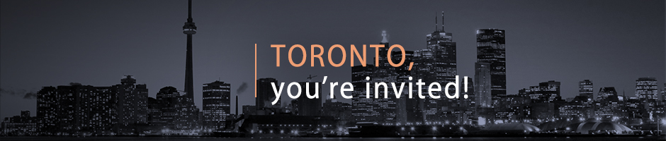 Toronto, you're invited!
