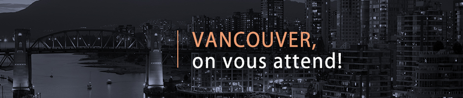 Vancouver, on vous attend!