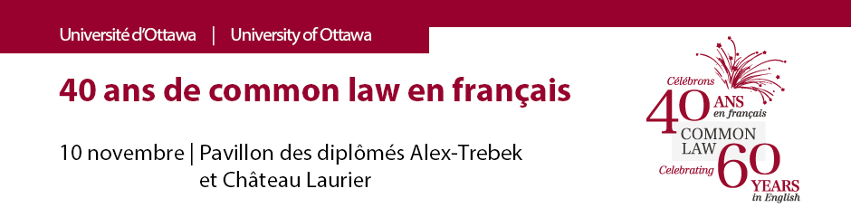 40 ans de common law en français. 10 novembre | Pavillon des diplômés Alex-Trebek et Château Laurier