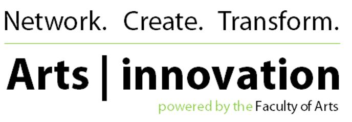 Network. Create. Transform. Arts | innovation powered by the Faculty of Arts