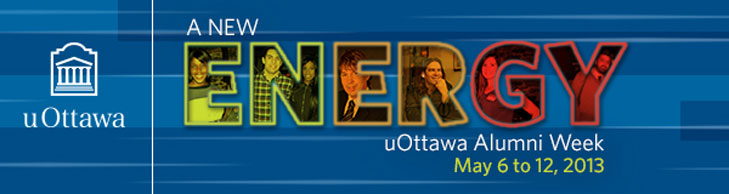 uOttawa Alumni Week 2013 - A New Energy - May 6 to 12 2013